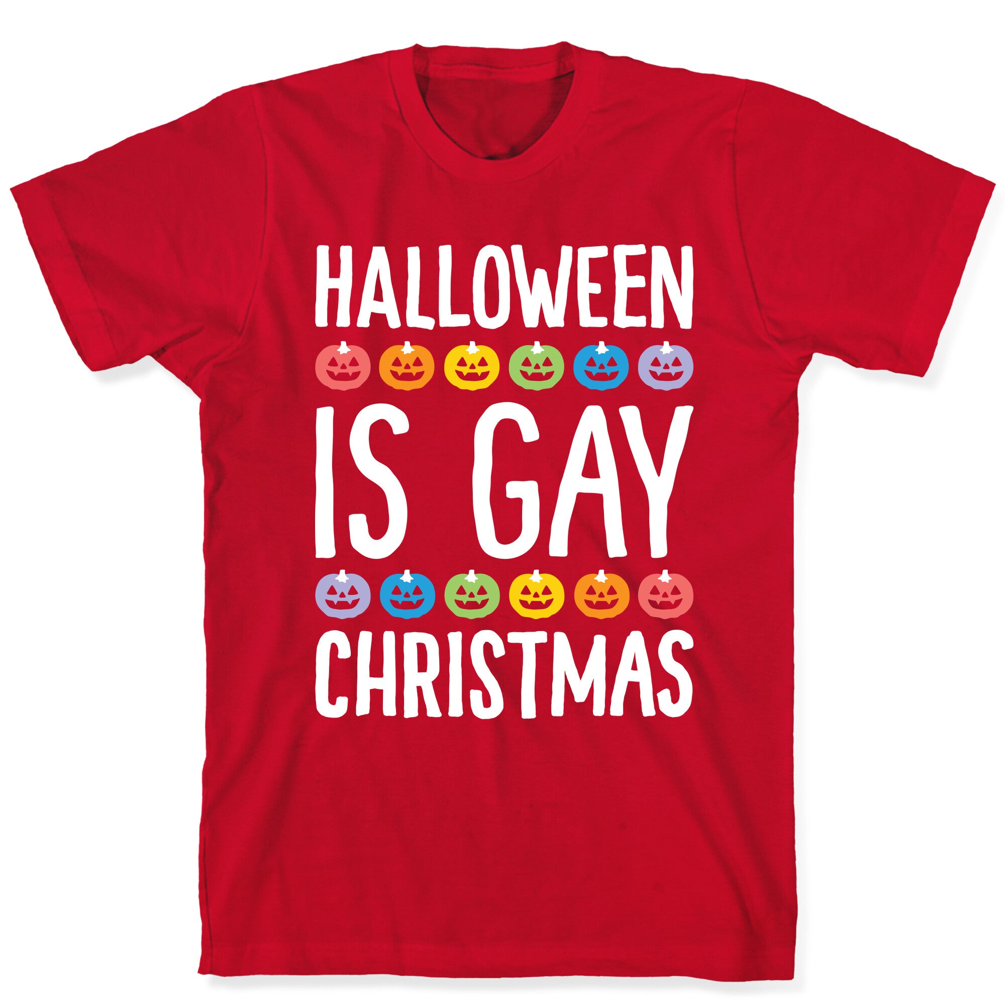Halloween Is Gay Christmas T-Shirt